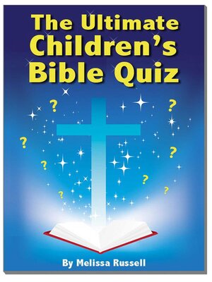cover image of The Ultimate Children's Bible Quiz and Trivia Book